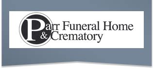 Parr funeral home and crematory - A funeral service will be held Thursday, May 5, 2022 at 11 a.m. at Parr Funeral Home & Crematory with Rev. Vernon Gilmer officiating. Burial will be private at Holly Lawn Cemetery. Friends may join the family for a time of visitation Wednesday night from 7:30 - 8:30 p.m. at the funeral home. Memorial donations may be made to …